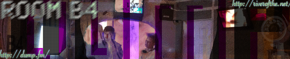 Room B4 - dump.fm & riverofthe.net