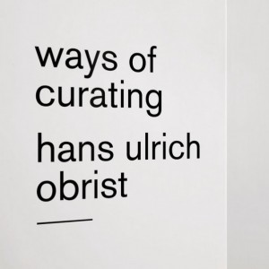 DIS Magazine: BOOK LAUNCH | HANS ULRICH OBRIST: WAYS OF CURATING