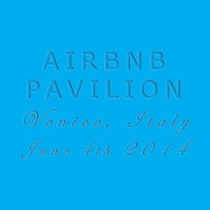 DIS Magazine: AIRBNB Pavilion @ 14th Venice Architecture Biennale