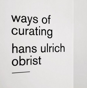 BOOK LAUNCH | HANS ULRICH OBRIST: WAYS OF CURATING