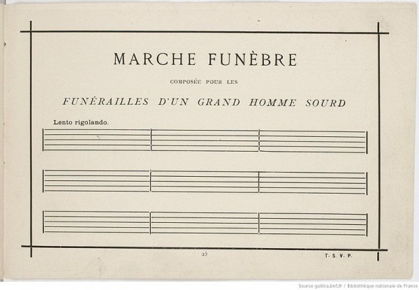 Alfonse Allais, Marche funèbre composée pour les funérailles d'un grand homme sourd, 1896.