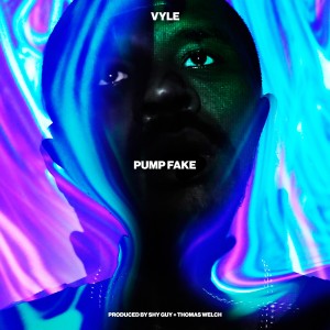 Premiere | “Pump Fake” by vyle